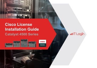 Cisco License
Installation Guide
Catalyst 4500 Series
 