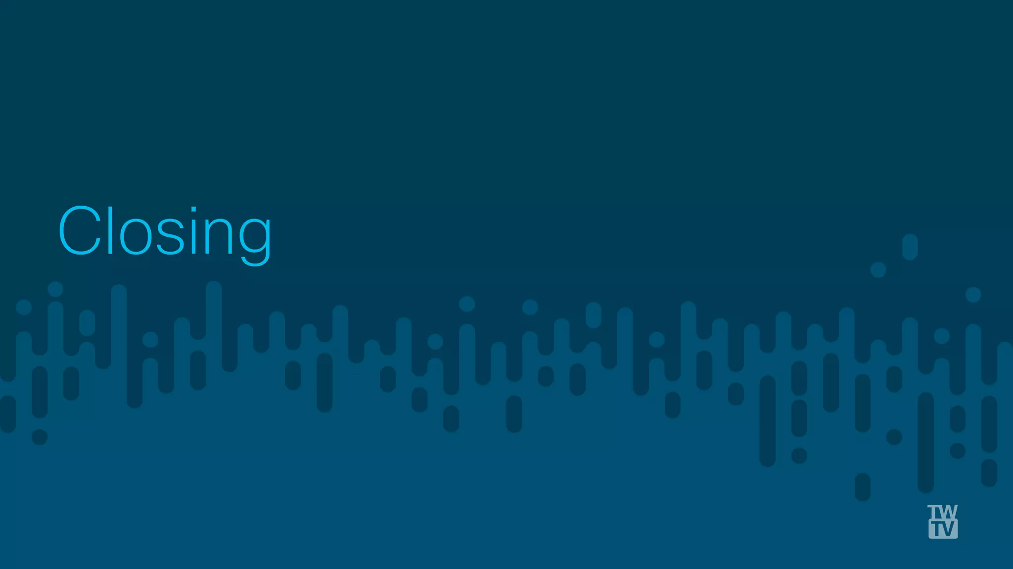 © 2018 Cisco and/or its affiliates. All rights reserved. Cisco Confidential
Closing
 