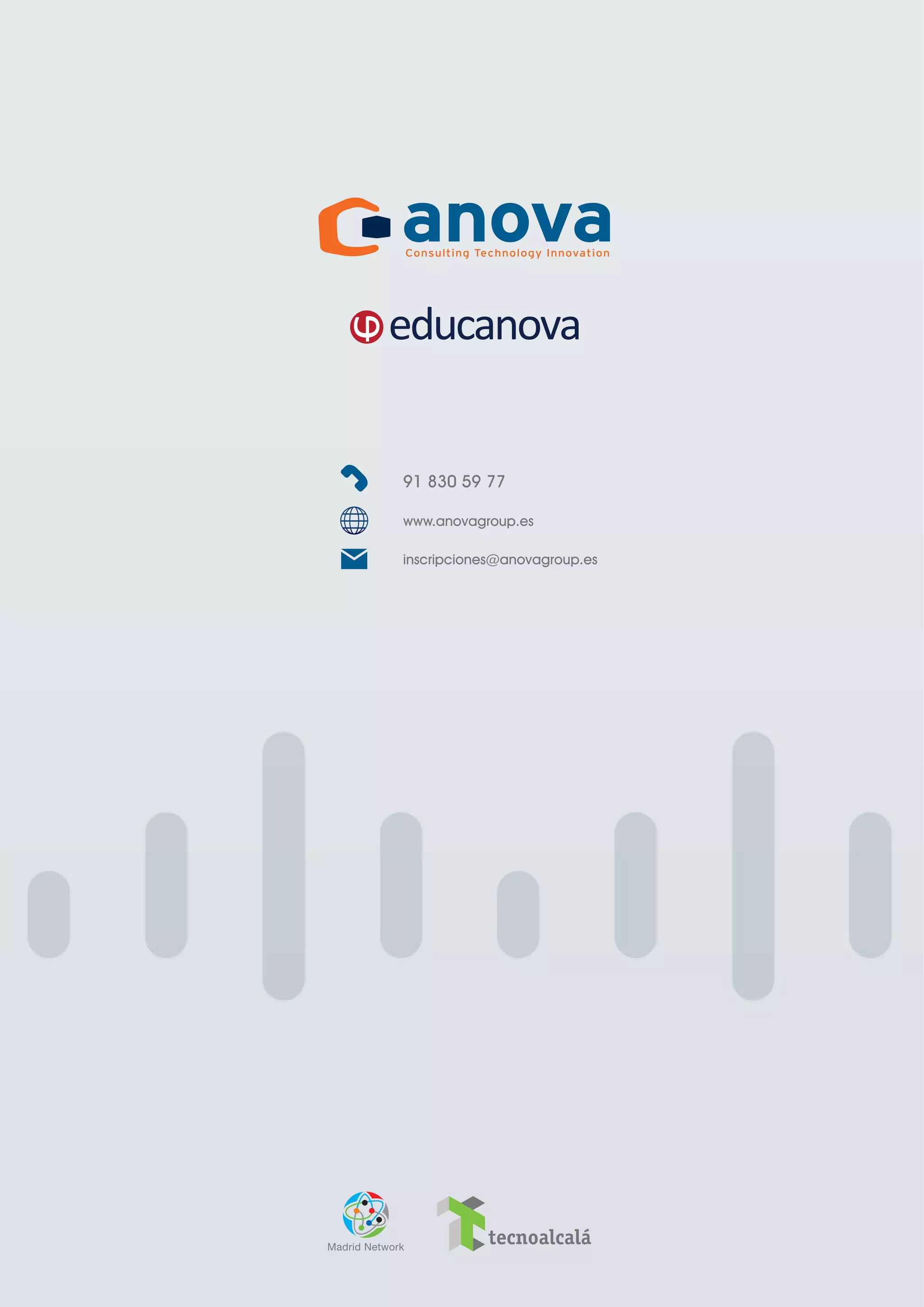 91 830 59 77

www.anovagroup.es

inscripciones@anovagroup.es
 