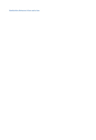 Similarities Between A-law and u-law
 