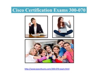 Cisco Certification Exams 300-070
http://www.ipass4sures.com/300-070-exam.html
 