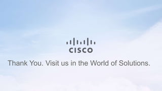 Thank You. Visit us in the World of Solutions.
 