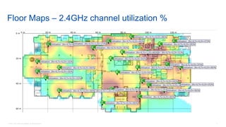 11© 2018 Cisco and/or its affiliates. All rights reserved.
Floor Maps – 2.4GHz channel utilization %
 