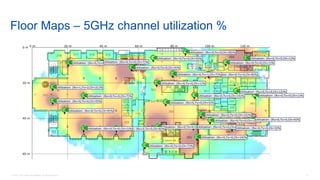 12© 2018 Cisco and/or its affiliates. All rights reserved.
Floor Maps – 5GHz channel utilization %
 