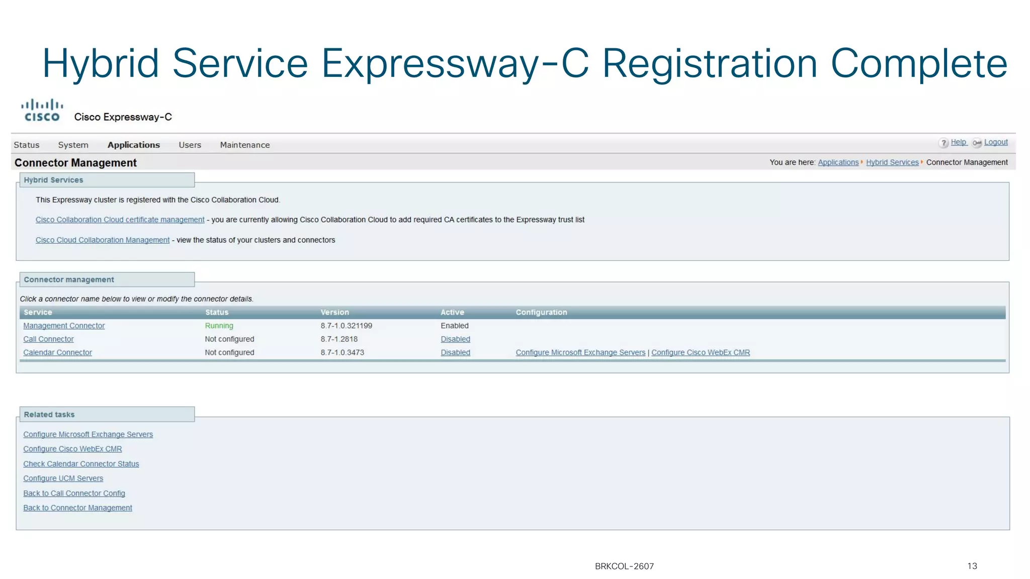 Hybrid Service Expressway-C Registration Complete
BRKCOL-2607 13
 