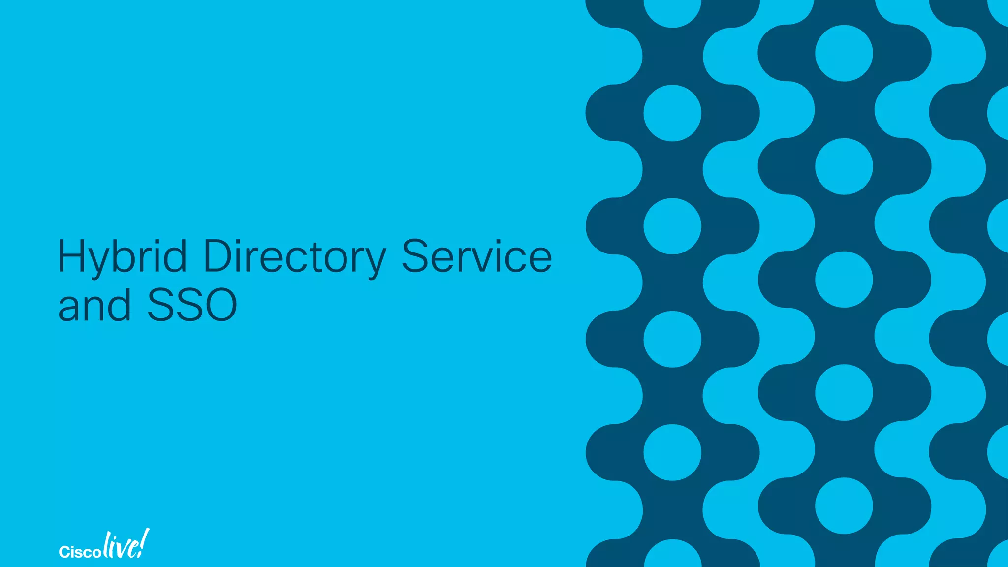 Hybrid Directory Service
and SSO
Hybrid Directory Service
and SSO
 
