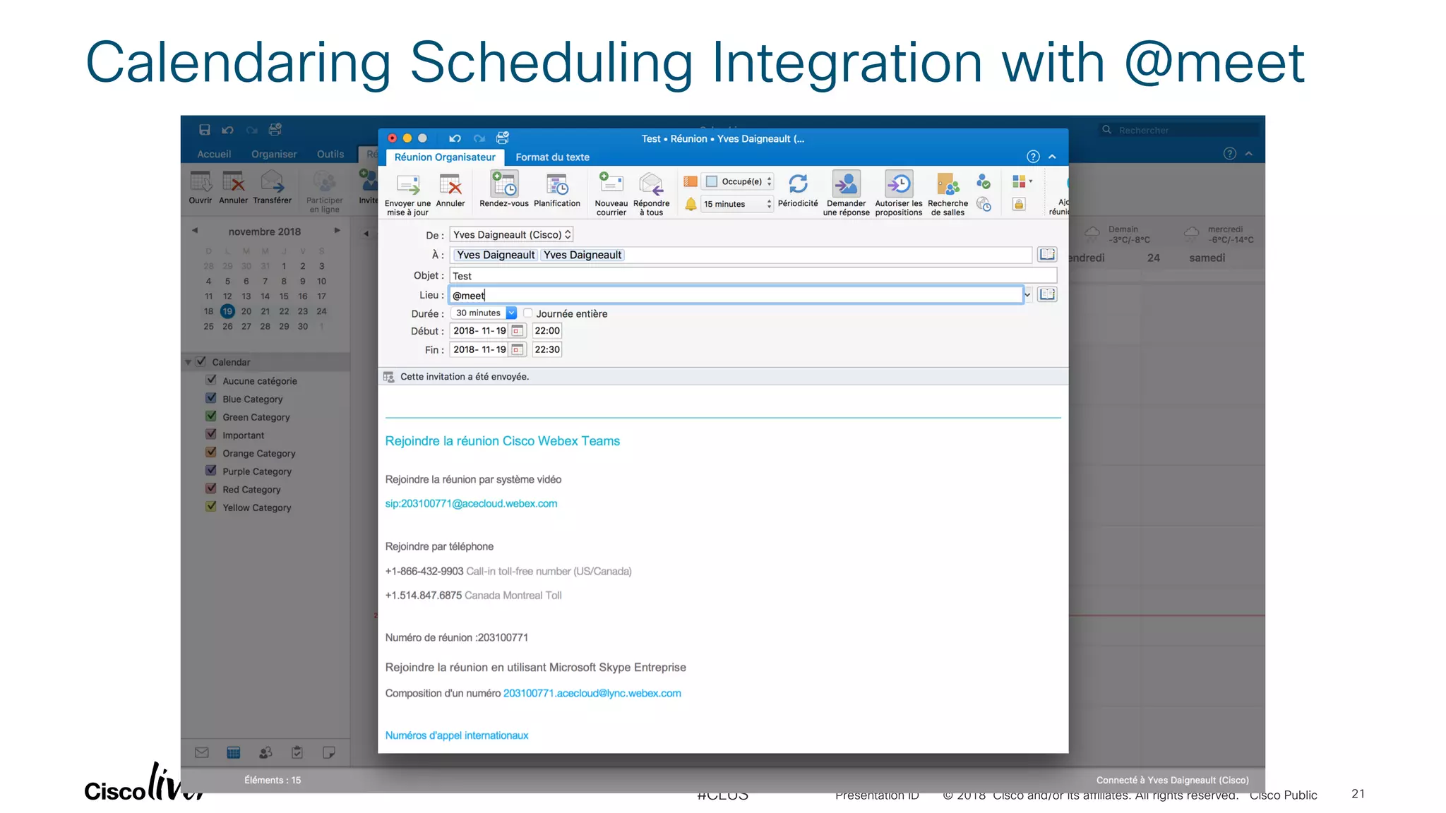 © 2018 Cisco and/or its affiliates. All rights reserved. Cisco Public#CLUS
Calendaring Scheduling Integration with @meet
21Presentation ID
 