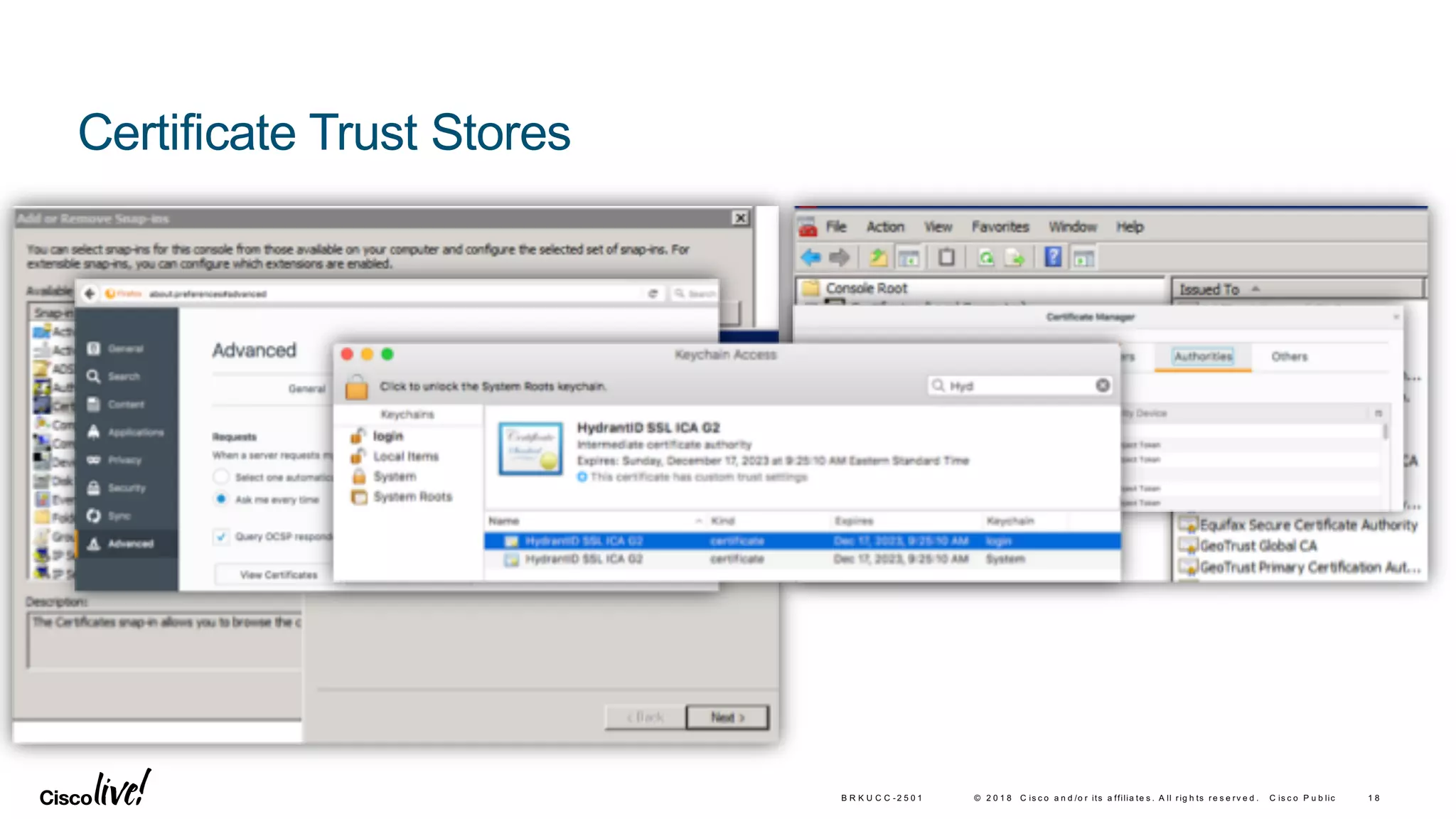 © 2 0 1 8 C is c o a n d /o r its a ffilia te s . A ll rig h ts re s e rv e d . C is c o P u b lic 1 8B R K U C C -2 5 0 1
Certificate Trust Stores
 