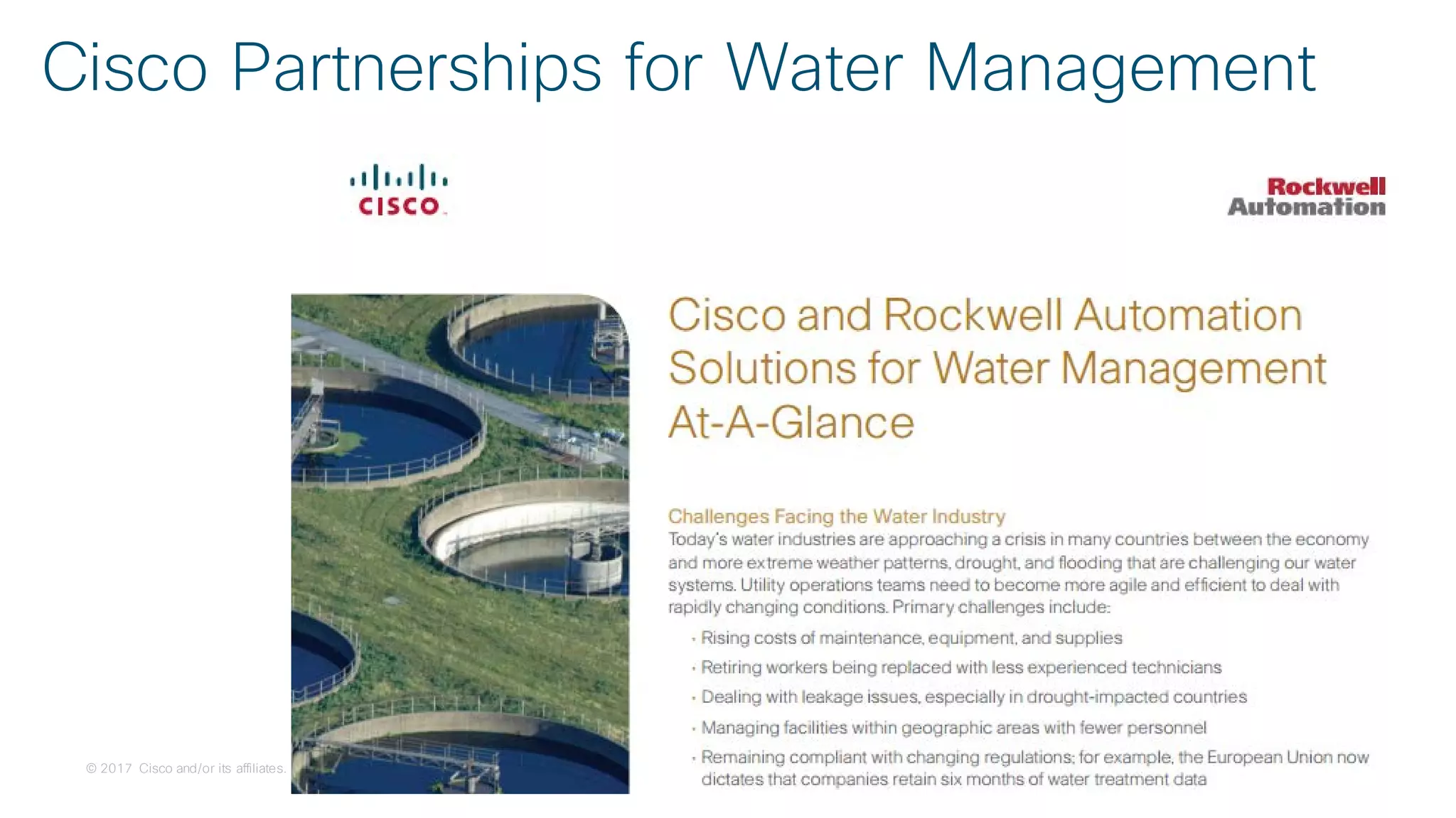 © 2017 Cisco and/or its affiliates. All rights reserved. Cisco Confidential
Cisco Partnerships for Water Management
 