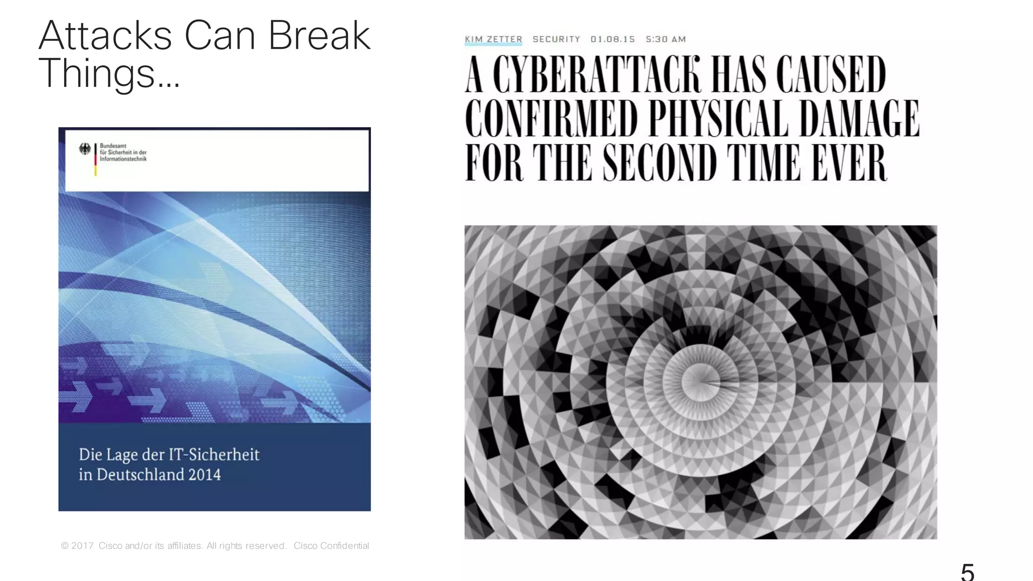 © 2017 Cisco and/or its affiliates. All rights reserved. Cisco Confidential
Attacks Can Break
Things…
 