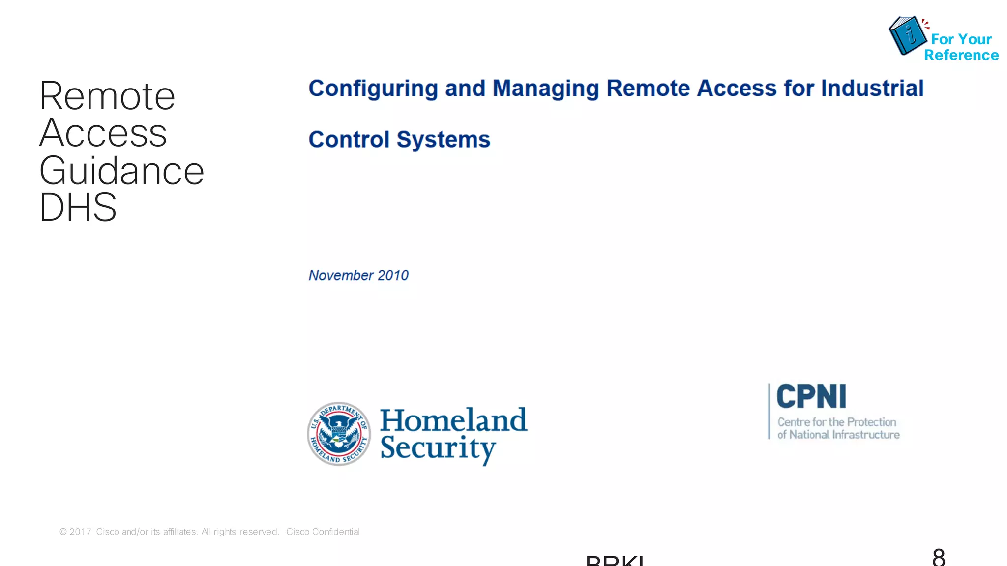 © 2017 Cisco and/or its affiliates. All rights reserved. Cisco Confidential
Remote
Access
Guidance
DHS
For Your
Reference
 