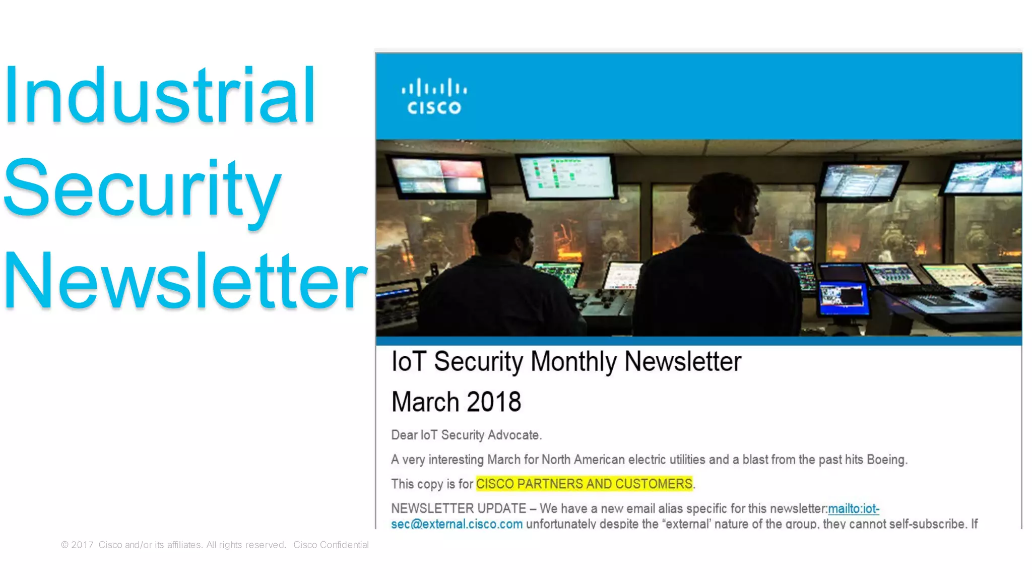 © 2017 Cisco and/or its affiliates. All rights reserved. Cisco Confidential
Industrial
Security
Newsletter
 
