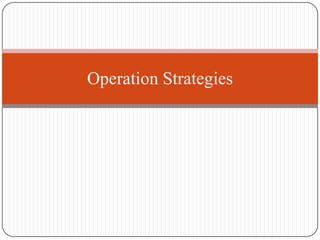 Operation Strategies
 