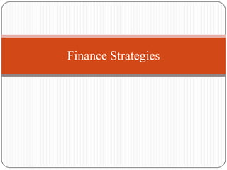 Finance Strategies
 