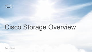 Cisco Storage Overview
Dec 1, 2016
 