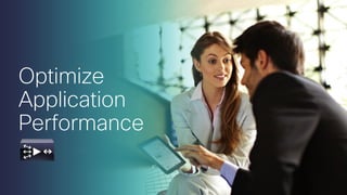 Optimize
Application
Performance
 