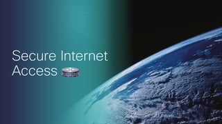 Secure Internet
Access
 