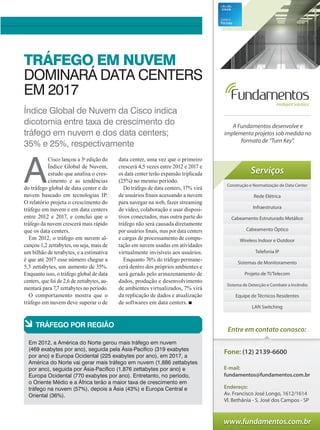 25
Índice Global de Nuvem da Cisco indica
dicotomia entre taxa de crescimento do
tráfego em nuvem e dos data centers;
35% e 25%, respectivamente
à Tráfego por região
Em 2012, a América do Norte gerou mais tráfego em nuvem
(469 exabytes por ano), seguida pela Ásia-Pacífico (319 exabytes
por ano) e Europa Ocidental (225 exabytes por ano), em 2017, a
América do Norte vai gerar mais tráfego em nuvem (1,886 zettabytes
por ano), seguida por Ásia-Pacífico (1,876 zettabytes por ano) e
Europa Ocidental (770 exabytes por ano). Entretanto, no período,
o Oriente Médio e a África terão a maior taxa de crescimento em
tráfego na nuvem (57%), depois a Ásia (43%) e Europa Central e
Oriental (36%).
TRÁFEGO EM NUVEM
DOMINARÁ DATA CENTERS
EM 2017
A
Cisco lançou a 3a
edição do
Índice Global de Nuvem,
estudo que analisa o cres-
cimento e as tendências
do tráfego global de data center e de
nuvem baseado em tecnologias IP.
O relatório projeta o crescimento do
tráfego em nuvem e em data centers
entre 2012 e 2017, e conclui que o
tráfego da nuvem crescerá mais rápido
que os data centers.
Em 2012, o tráfego em nuvem al-
cançou 1,2 zettabytes, ou seja, mais de
um bilhão de terabytes, e a estimativa
é que até 2017 esse número chegue a
5,3 zettabytes, um aumento de 35%.
Enquanto isso, o tráfego global de data
centers, que foi de 2,6 de zettabytes, au-
mentará para 7,7 zettabytes no período.
O comportamento mostra que o
tráfego em nuvem deve superar o de
data center, uma vez que o primeiro
crescerá 4,5 vezes entre 2012 e 2017 e
os data center terão expansão triplicada
(25%) no mesmo período.
Do tráfego de data centers, 17% virá
de usuários finais acessando a nuvem
para navegar na web, fazer streaming
de vídeo, colaboração e usar disposi-
tivos conectados, mas outra parte do
tráfego não será causada diretamente
por usuários finais, mas por data centers
e cargas de processamento de compu-
tação em nuvem usadas em atividades
virtualmente invisíveis aos usuários.
Enquanto 76% do tráfego permane-
cerá dentro dos próprios ambientes e
será gerado pelo armazenamento de
dados, produção e desenvolvimento
de ambientes virtualizados, 7% virá
da replicação de dados e atualização
de softwares em data centers. n
25_CONECTIVIDADE_[BigData].indd 25 17/04/2014 16:37:38
 