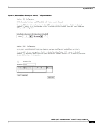 ADVANCED SETUP ▀
ME4600 Optical Network Termination Residential Gateway User Manual ▄
141
Figure 147: Advanced Setup, Routing- RIP and OSPF Configuration window
 