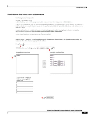 ADVANCED SETUP ▀
ME4600 Optical Network Termination Residential Gateway User Manual ▄
97
Figure 83: Advanced Setup- interface grouping configuration window
1
2
5
6
 