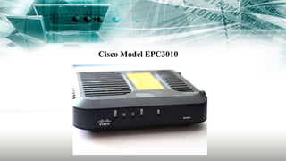Cisco Model EPC3010
 