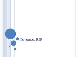 TUTORIAL RIP
 