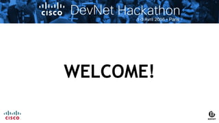 2© 2015 Cisco and/or its affiliates. All rights reserved. Cisco Confidential
WELCOME!
 