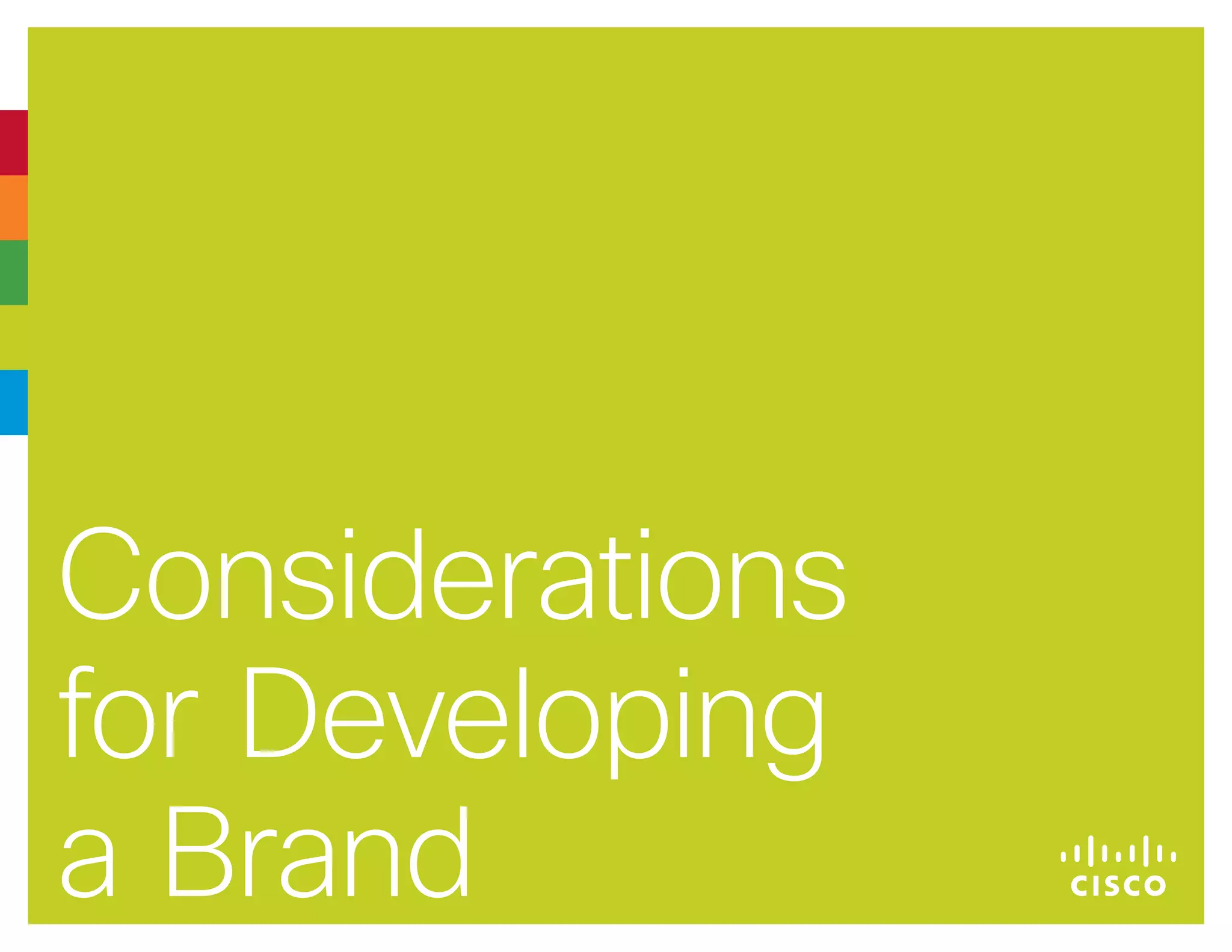 Considerations
for Developing
a Brand
 