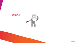 Profiling




            #CiscoPlus
 