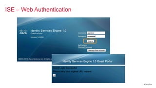 ISE – Web Authentication




                           #CiscoPlus
 