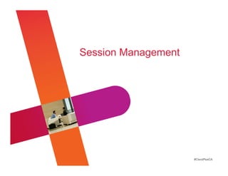 Session Management




                     #CiscoPlusCA
 