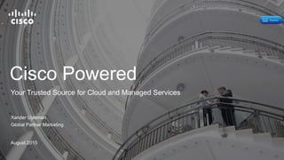 Cisco Powered
2016
Your Trusted Source for Cloud and Managed Services
 