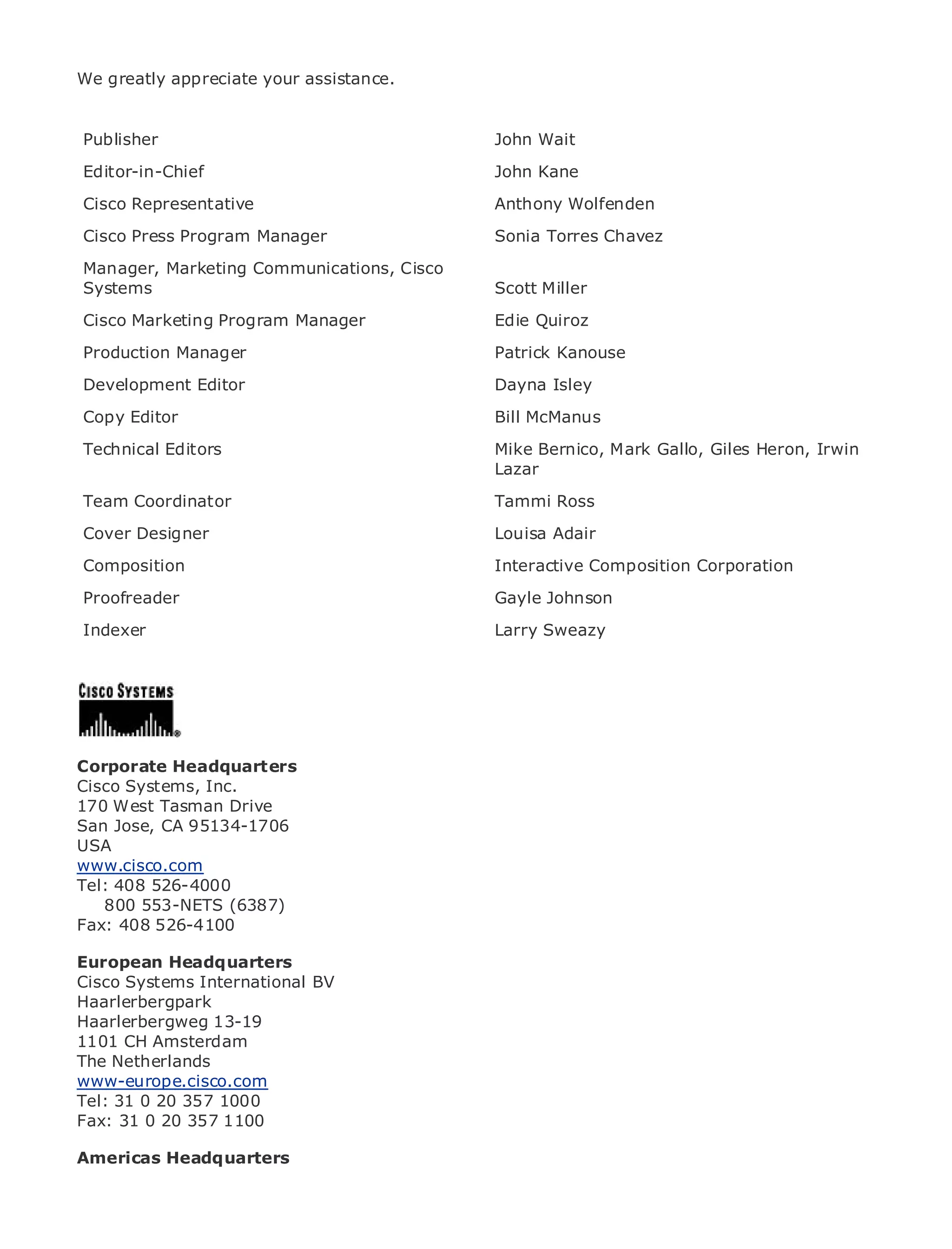 We greatly appreciate your assistance.


Publisher                                            John Wait

Editor-in-Chief                                      John Kane

Cisco Representative                                 Anthony Wolfenden
•               Table of Contents
•Cisco Press Program Manager
             Index                                   Sonia Torres Chavez
Metro Ethernet
 Manager, Marketing          Communications, Cisco
 Systems
BySam Halabi                                         Scott Miller
Cisco Marketing Program Manager                      Edie Quiroz
    Publisher: Cisco Press
Production October 01, 2003
   Pub Date: Manager                                 Patrick Kanouse
        ISBN: 1-58705-096-X
Development Editor                                   Dayna Isley
       Pages: 240
Copy Editor                                          Bill McManus

Technical Editors                                    Mike Bernico, Mark Gallo, Giles Heron, Irwin
                                                     Lazar

 Team Coordinator                                  Tammi Ross
The definitive guide to Enterprise and Carrier Metro Ethernet applications.
Cover Designer                                       Louisa Adair
Composition the latest developments in metro networking, Ethernet, and MPLS services and
    Discover                                    Interactive Composition Corporation
    what they can do for your organization
Proofreader                                     Gayle Johnson
    Learn from the easy-to-read format that enables networking professionals of all levels to
Indexer
    understand the concepts                     Larry Sweazy

      Gain from the experience of industry innovator and best-selling Cisco Press author, Sam
      Halabi, author of Internet Routing Architectures

Metro networks will emerge as the next area of growth for the networking industry and will
represent a major shift in how data services are offered to businesses and residential customers.
Corporatehas always been a challenging environment for delivering data services because it has
The metro Headquarters
Cisco built to handle the stringent reliability and availability needs for voice. Carriers will have to
been Systems, Inc.
170 West Tasman Drive shifts to equip the metro for next-generation data services demanded
go through fundamental
San Jose, CA 95134-1706
by enterprise customers and consumers. This is not only a technology shift, but also a shift in the
USA
operational and business model that will allow the incumbent carriers to transform the metro to
www.cisco.com data services.
offer enhanced
Tel: 408 526-4000
    800 553-NETS (6387)
Metro Ethernet from Cisco Press looks at the deployment of metro data services from a holistic
Fax: 408 526-4100
view. It describes the current metro, which is based on TDM technology, and discusses the
drivers and challenges carriers will face in transforming the metro to address data services.
European Headquarters
Cisco Ethernet discusses the adoption of metro Ethernet services and how that has led carriers
Metro Systems International BV
Haarlerbergpark
to the delivery of metro data services. With a changing mix of transport technologies, the book
Haarlerbergweg 13-19
then examines current and emerging trends, and delves into the role of virtual private networks
1101 CH Amsterdam
(VPN), virtual private local area networks (VLAN), virtual private LAN services (VPLS), traffic
The Netherlands
engineering, and MPLS and Generalized MPLS (GMPLS).
www-europe.cisco.com
Tel: 31 0 20 357 1000
Fax: 31 0 20 357 1100

Americas Headquarters
 
