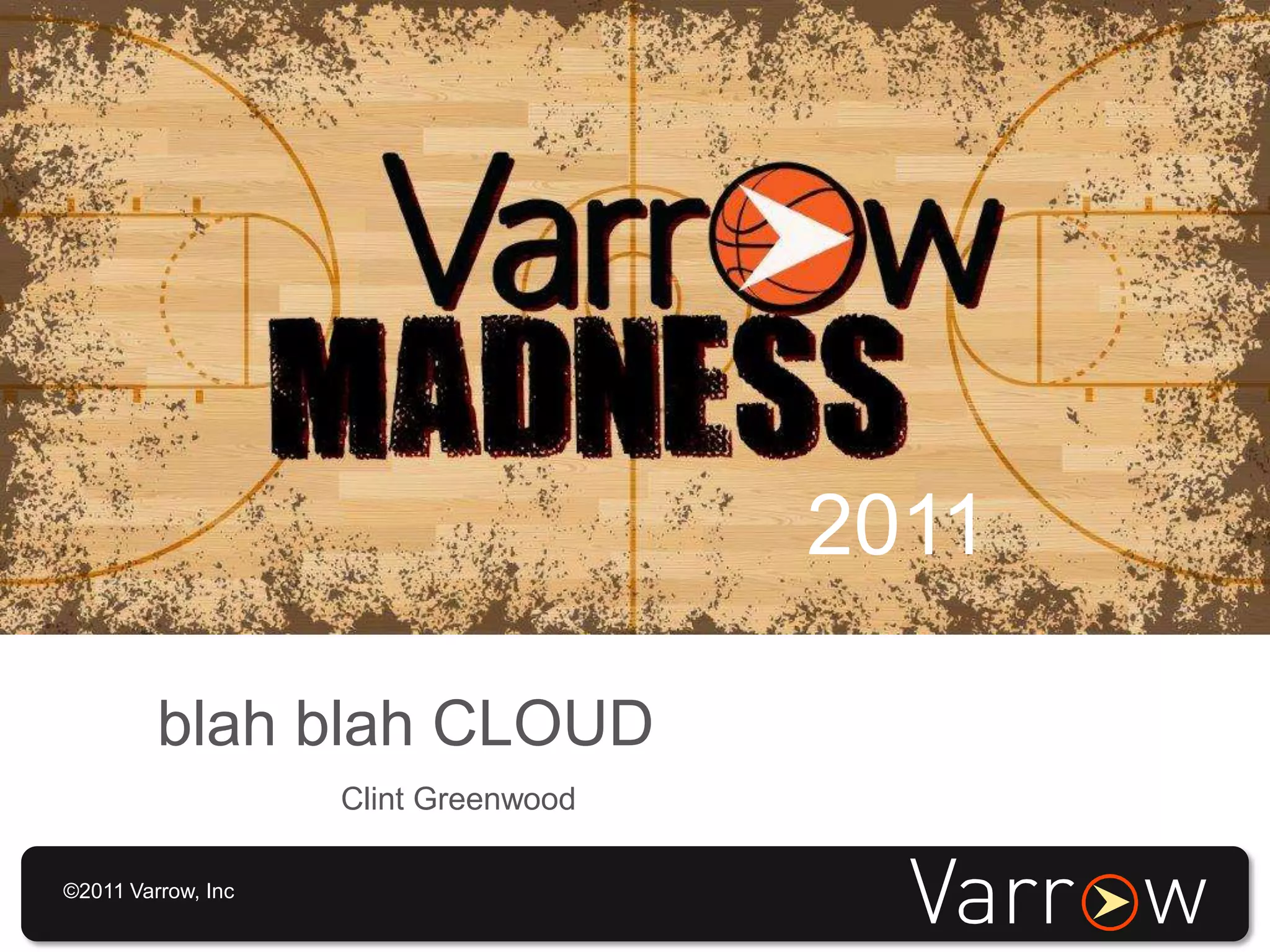 2011blah blah CLOUDClint Greenwood