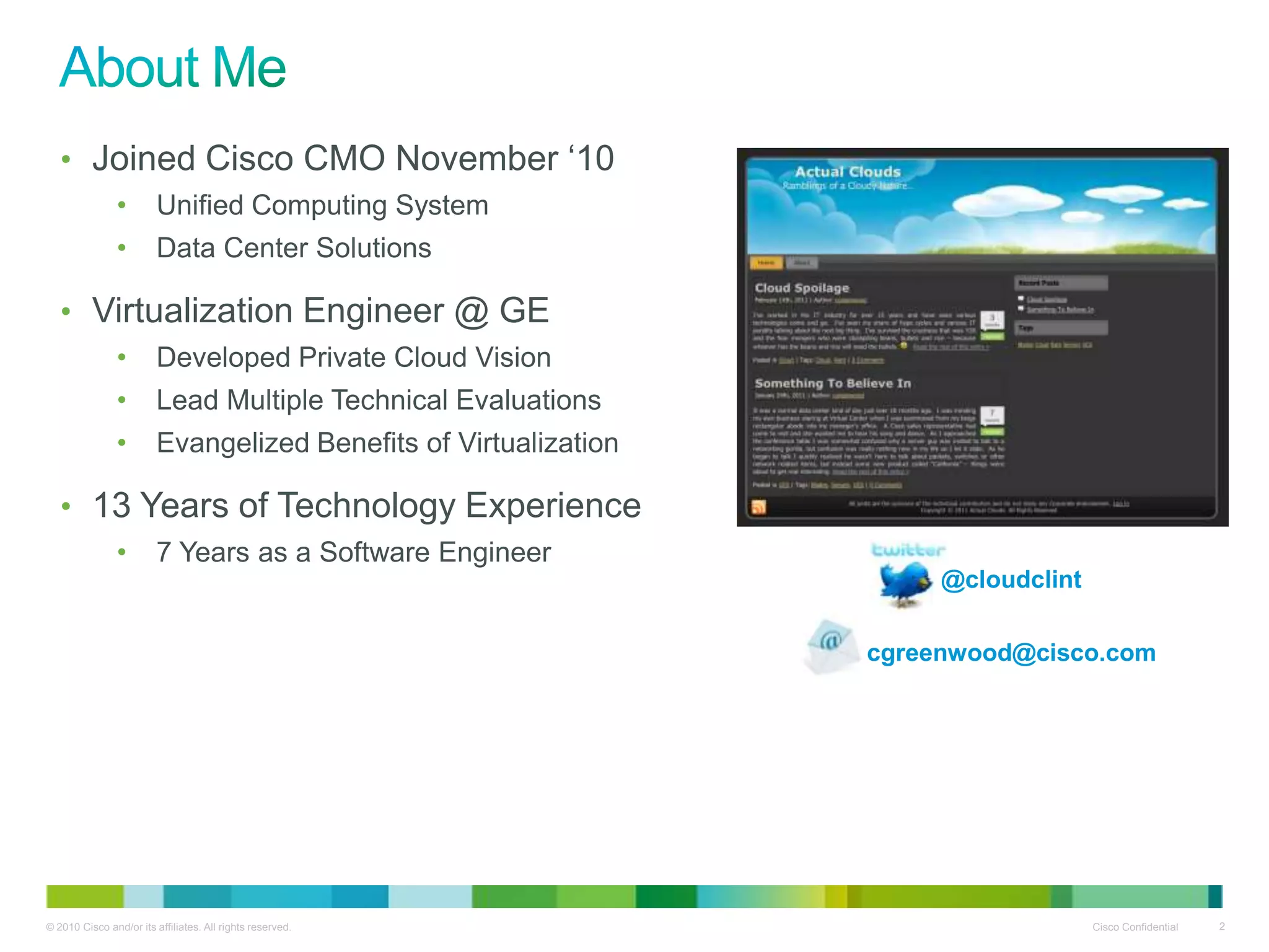 About MeJoined Cisco CMO November ‘10Unified Computing System