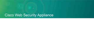 Cisco Web Security Appliance
 