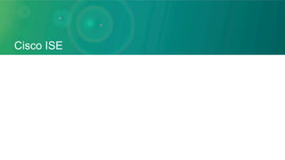 Cisco ISE
 