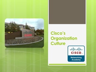Cisco Values Cisco’s organization culture | PPTX