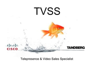TVSS Telepresence & Video Sales Specialist  