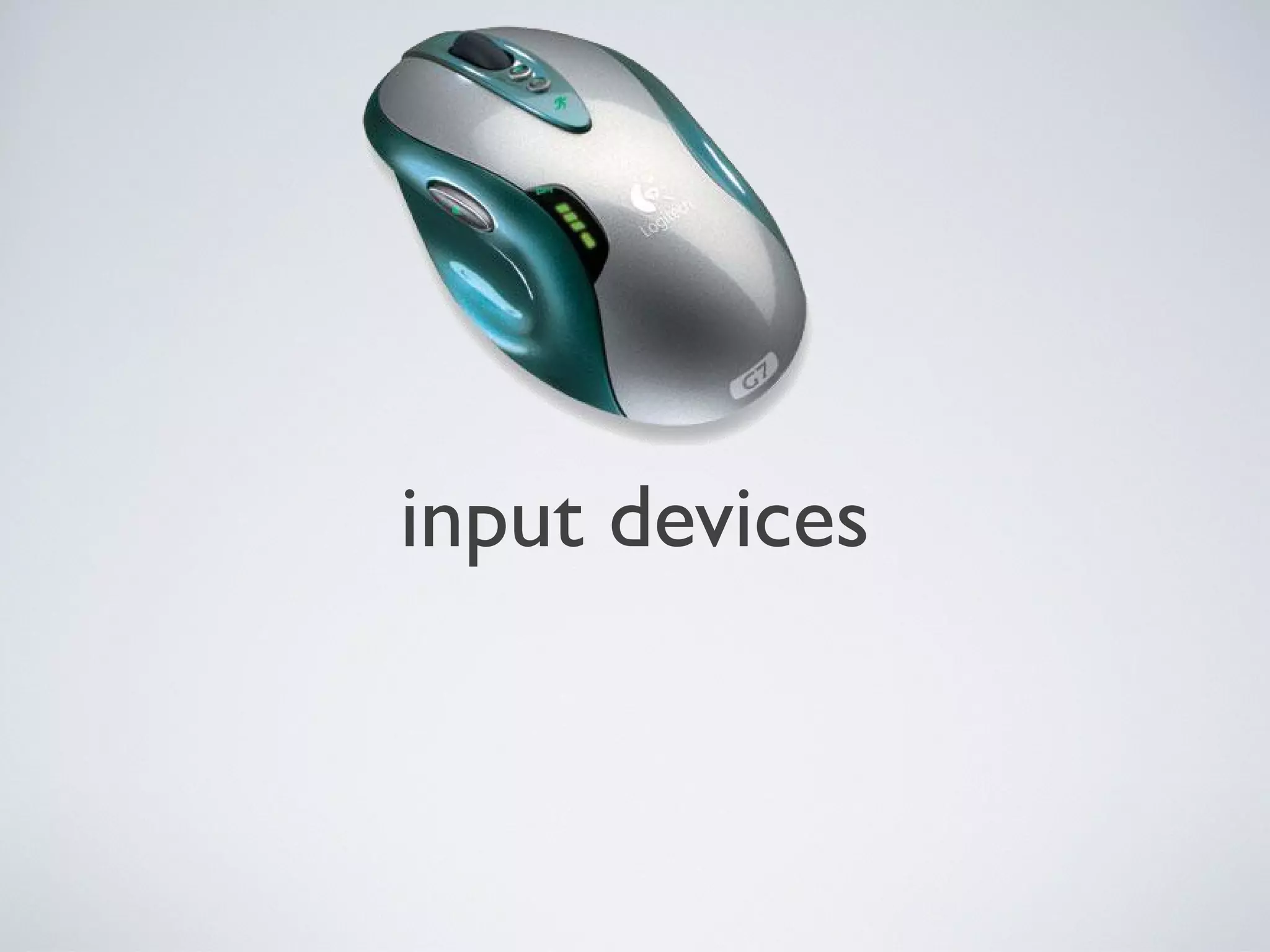 input devices
 