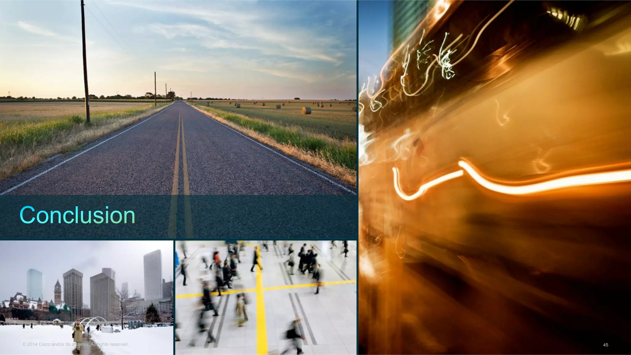 © 2014 Cisco and/or its affiliates. All rights reserved. 4545© 2014 Cisco and/or its affiliates. All rights reserved.
 