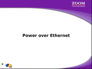 Power over Ethernet
 