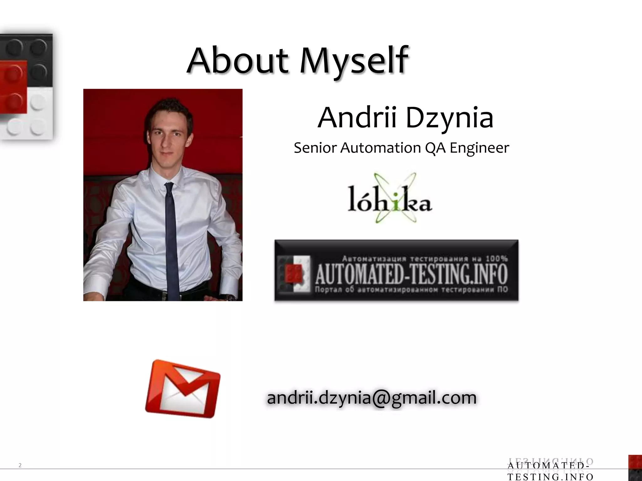 About Myself2Andrii DzyniaSenior Automation QA Engineerandrii.dzynia@gmail.com