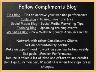 Follow Compliments Blog <ul><li>Tips Blog  - Tips to improve your website performance. </li></ul><ul><li>Tools Blog  - To ...