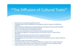 “The Diffusion of Cultural Traits”
Intense network
communication: mailing
lists
 