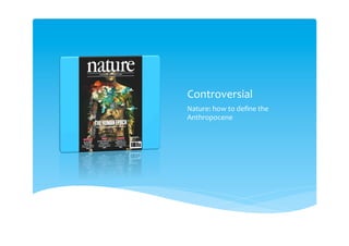 On the web
www.anthropocene.info
 