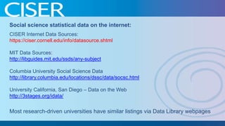 Social science statistical data on the internet:
CISER Internet Data Sources:
https://ciser.cornell.edu/info/datasource.shtml

MIT Data Sources:
http://libguides.mit.edu/ssds/any-subject
Columbia University Social Science Data
http://library.columbia.edu/locations/dssc/data/socsc.html
University California, San Diego – Data on the Web
http://3stages.org/idata/

Most research-driven universities have similar listings via Data Library webpages

 