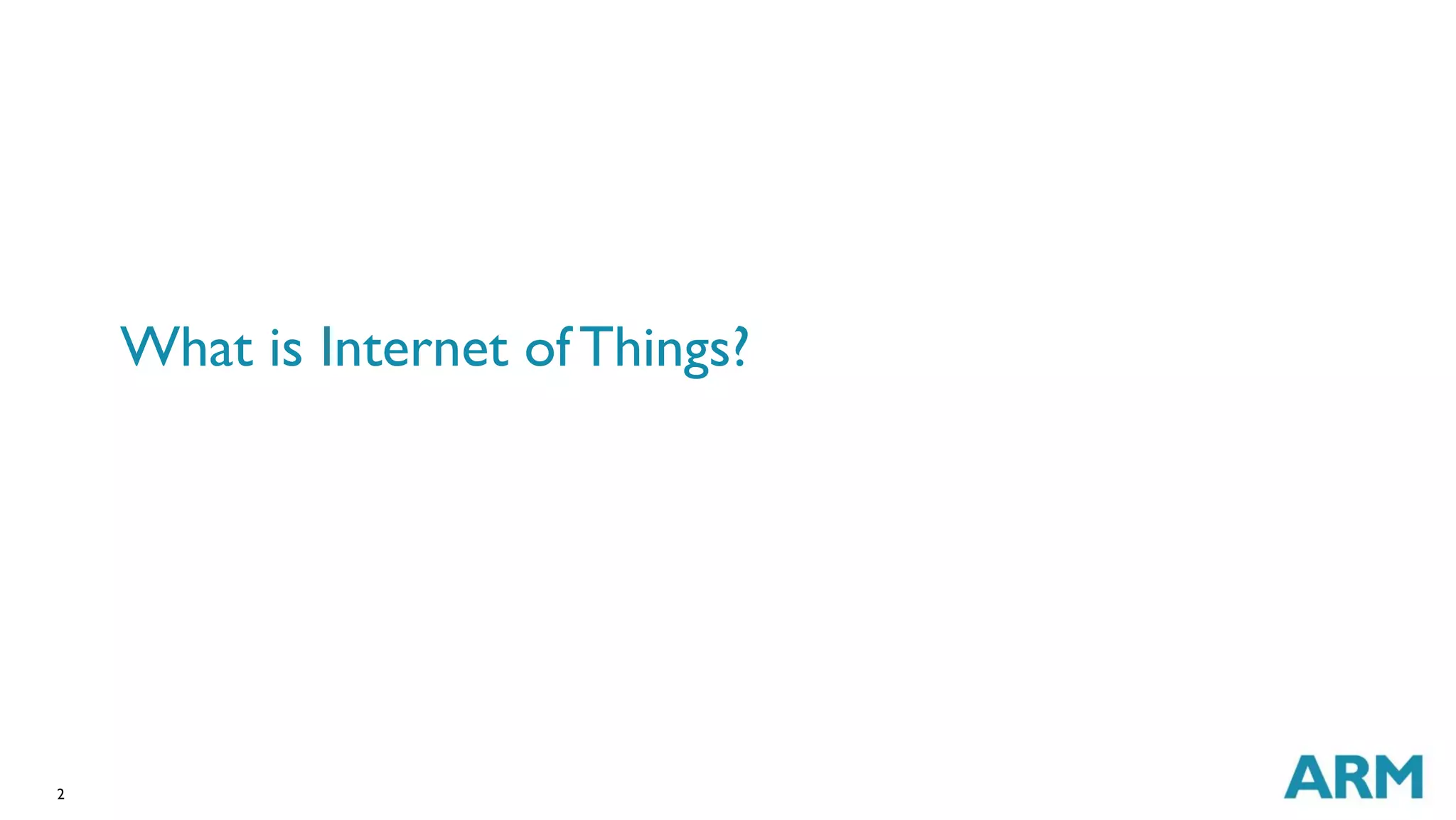 2
What is Internet of Things?
 