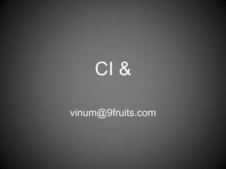 CI &

vinum@9fruits.com
 