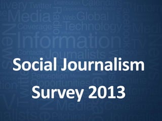 Social Journalism
Section Divider
Survey 2013

 